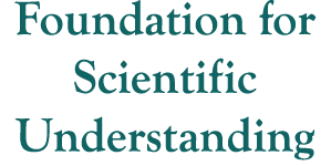 Foundation for Greater Scientific Understanding